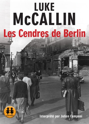 Les cendres de Berlin. 2 CD audio MP3