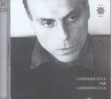 GHERASIM LUCA PAR GHERASIM LUCA - AUDIO