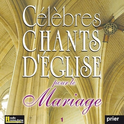 Célèbres chants d'Eglise pour le mariage. Volume 1, 1 CD audio MP3
