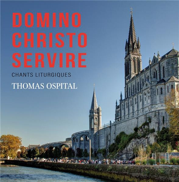 Domino Christo Servire. Chants liturgiques