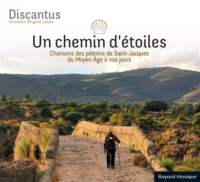 Un chemin d'étoiles. Chansons des pèlerins de Saint-Jacques du Moyen Age à nos jours, 1 CD audio