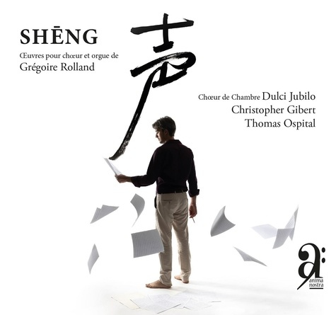 Sheng. uvres pour ch ur et orgue de Grégoire Rolland