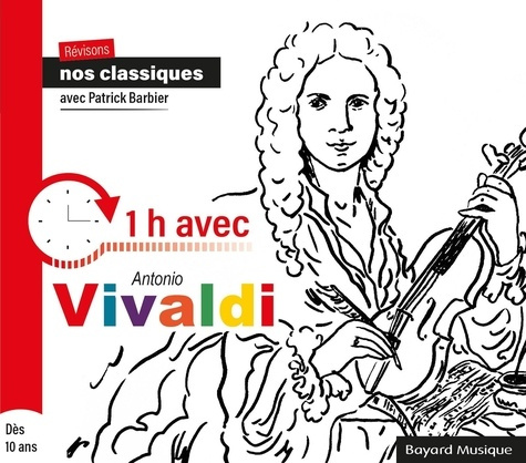 Révisons nos classqiues avec Patrick Barbier. 1h avec Antonio Vivaldi