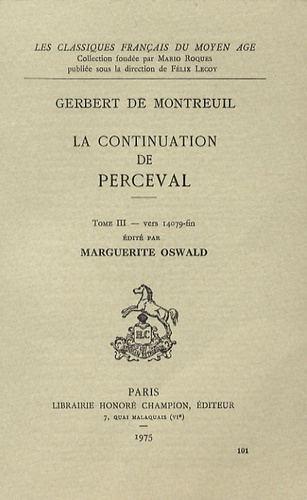LA CONTINUATION DE PERCEVAL. EDITE PAR MARGUERITE OSWALD. TIII (ET DERNIER): VERS 14079-FIN. VA