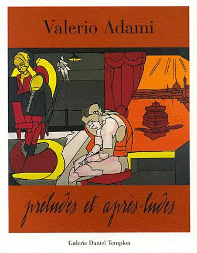 Valerio Adami. Préludes et après-ludes