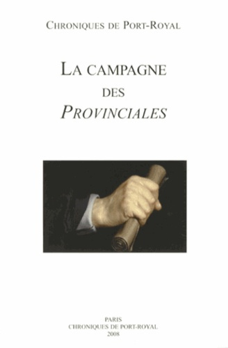 CHRONIQUES DE PORT-ROYAL, N. 58 LA CAMPAGNE DES PROVINCIALES