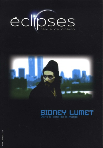 Eclipses N° 48/2011-1 : Sidney Lumet. Dans le sens de la marge
