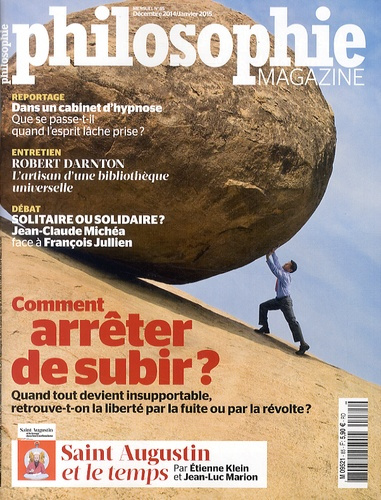 Philosophie Magazine N° 85 Décembre 2014/Janvier 2015 : Comment arrêter de subir ? Quand tout devien