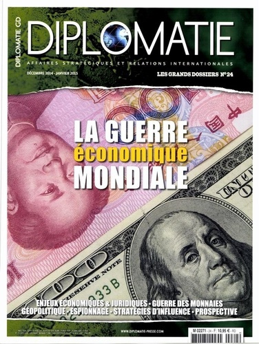Diplomatie. Les grands dossiers N° 24, décembre 2014-janvier 2 : La guerre économique mondiale