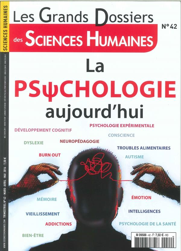 Les Grands Dossiers des Sciences Humaines N° 42, Mars-avril-mai 2016 : La psychologie aujourd'hui