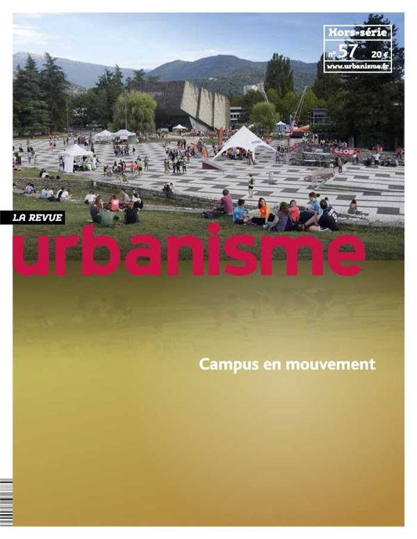 Revue Urbanisme Hors-série N° 57 : Campus en mouvement