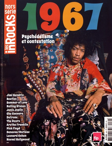 Les Inrocks. Hors-série N° 84, avril 2017 : 1967. Psychédélisme et contestation
