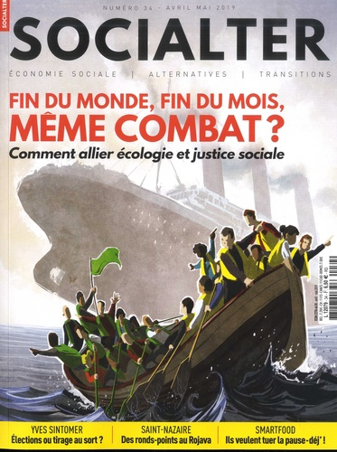 Socialter N° 34, avril-mai 2019 : Fin du monde, fin du mois, même combat ? Comment allier écologie e