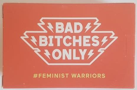 BAD BITCHES ONLY - FEMINIST WARRIORS - EDITION SPECIALE MILITANT E S FEMINISTES