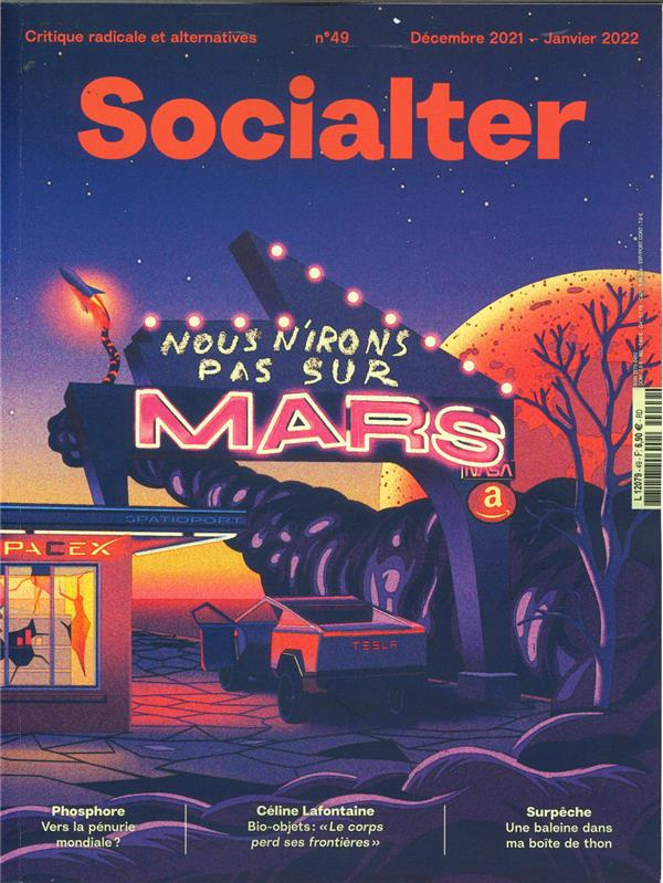 Socialter N° 49, décembre 2021 - janvier 2022 : Nous n'irons pas sur Mars