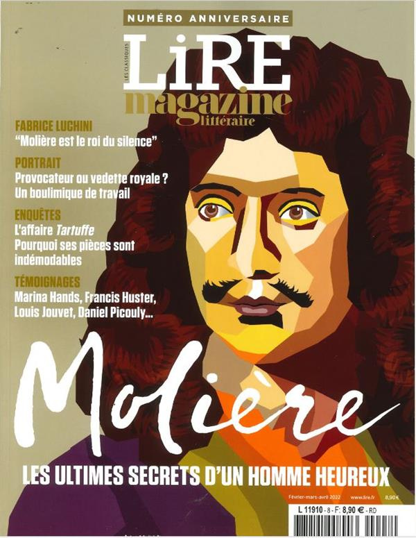 Lire magazine littéraire. Les classiques N° 8, février 2022 : Molière, les ultimes secrets d'un homm