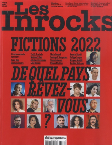 Les Inrockuptibles N° 9, avril 2022 : Fictions 2022. De quel pays rêvez-vous ? Avec 1 CD audio