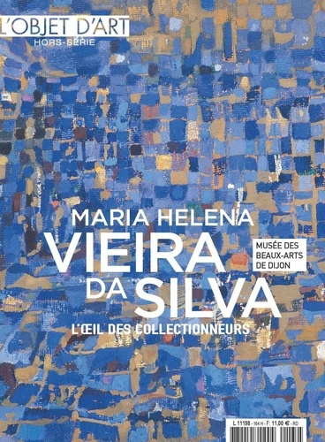 L'objet d'art hors-série N° 164, décembre 2022 : Maria Helena Vieira da Silva. L'oeil des collection