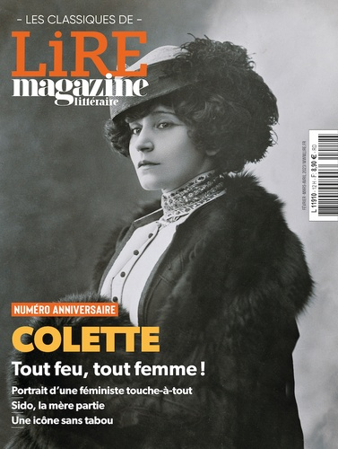 Lire magazine littéraire. Les classiques N° 12, février 2023 : Colette, tout feu, tout femme !