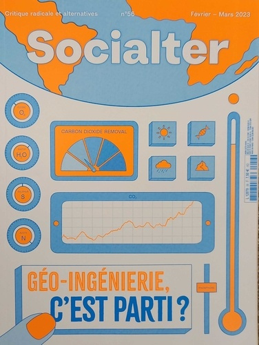 Socialter N° 56, février-mars 2023 : Géo-ingénierie, on y est