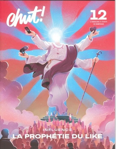 Chut ! N° 12, hiver 2023 : Influence : La prophétie du like