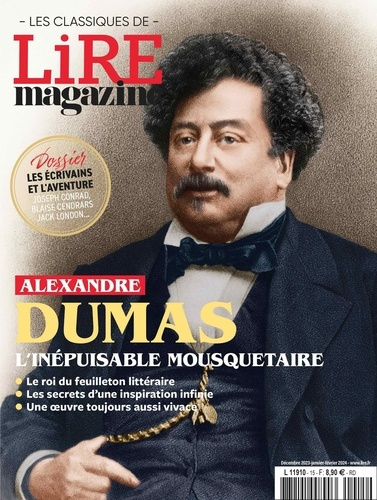 Lire magazine littéraire. Les classiques N° 15, décembre 2023 : Alexandre Dumas, l'inépuisable mousq