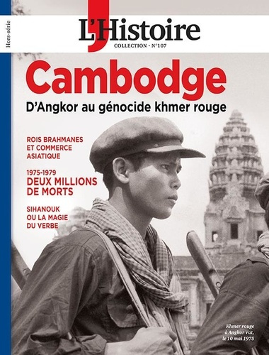 L'Histoire. Les collections N° 107, avril 2025 : Cambodge