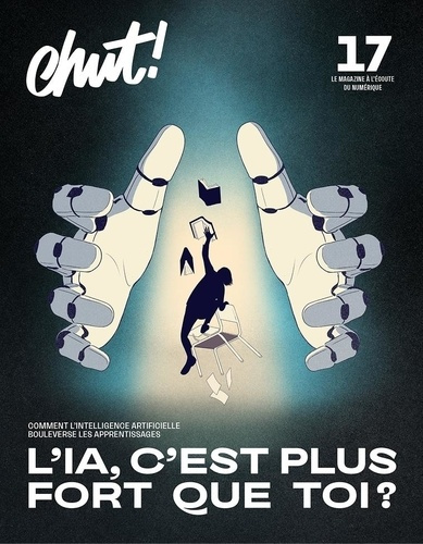 Chut! 17 - L'IA, c'est plus fort que toi ?. Comment l'Intelligence artificielle transforme les appre