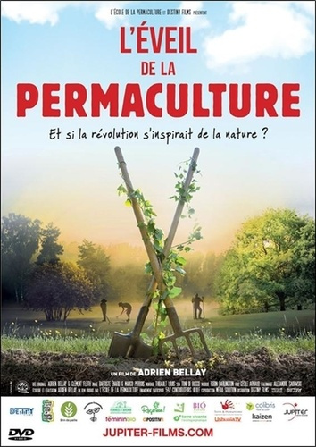 L'EVEIL DE LA PERMACULTURE - ET SI LA REVOLUTION S'INSPIRAIT DE LA NATURE ? - DVD
