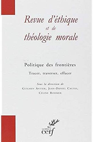 Revue d'éthique et de théologie morale Hors-série N° 14, septembre 2017 : Politique des frontières.