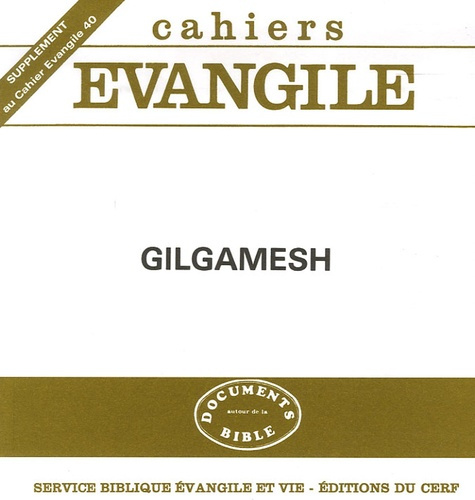 Supplément aux Cahiers Evangile N° 40 : Gilgamesh