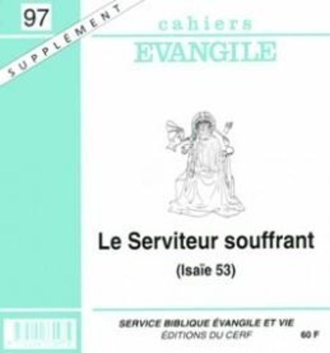 Supplément aux Cahiers Evangile N° 53 : Le servteur souffrant