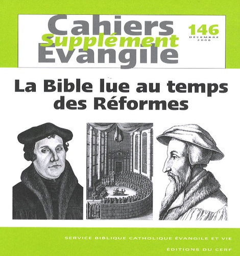 Supplément aux Cahiers Evangile N° 146, Décembre 2008 : La Bible lue au temps des Réformes