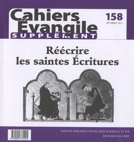 Supplément aux Cahiers Evangile N° 158, Décembre 2011 : Réécrire les saintes Ecritures