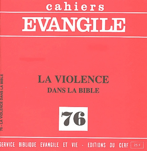 Cahiers Evangile N° 76 : La violence dans la Bible
