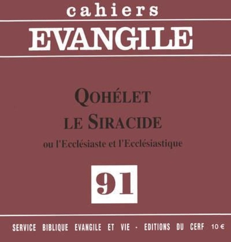 Cahiers Evangile N° 91 : Qohélet. Le Siracide ou l'Ecclésiaste et l'Ecclésiastique