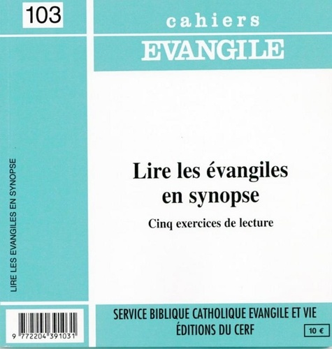Cahiers Evangile N° 103 : Lire les Evangiles en synopte. Cinq exercices de lecture