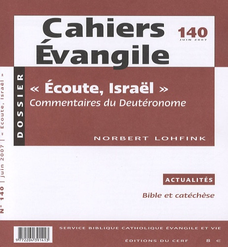 Cahiers Evangile N° 140, juin 2007 : "Ecoute, Israël". Commentaires du Deutéronome