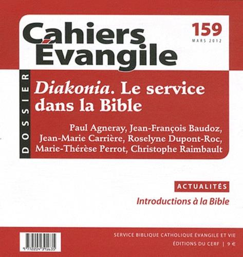 Cahiers Evangile N° 159 Mars 2012 : Diakonia. Le service dans la Bible