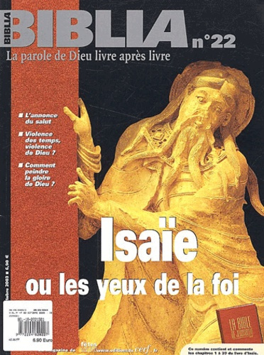 Biblia N° 22 Octobre 2003 : Isaïe ou les yeux de la foi