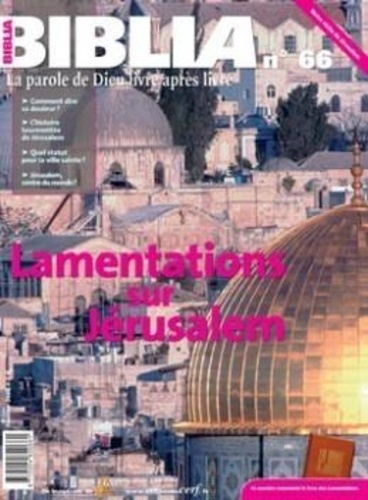 Biblia N° 66, Février 2008 : Lamentations sur Jérusalem