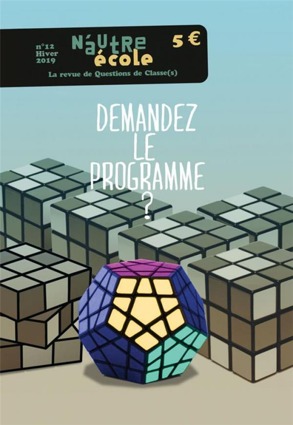 N'autre école N° 12, printemps-été 2019 : Demandez le programme ?