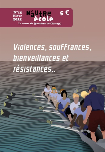 N'autre école N° 15, Hiver 2021 : Violences, souffrances, bienveillances et résistances..