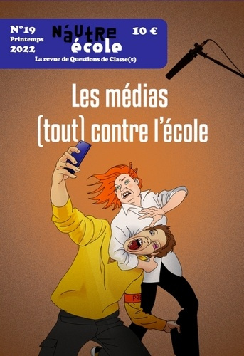 N'autre école N° 19, printemps 2022 : Les médias (tout) contre l'école