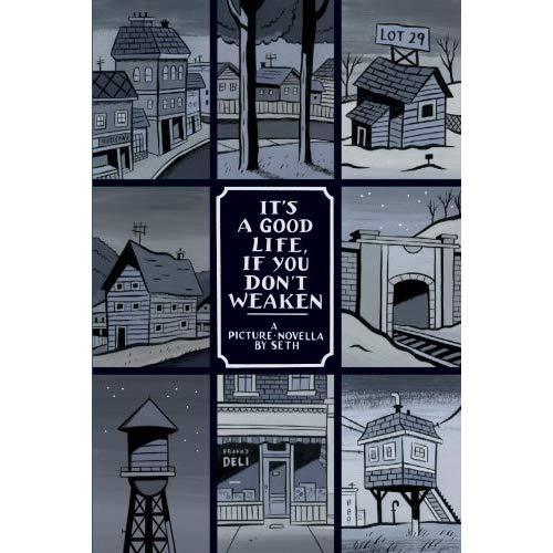 IT'S A GOOD LIFE, IF YOU DON'T WEAKEN