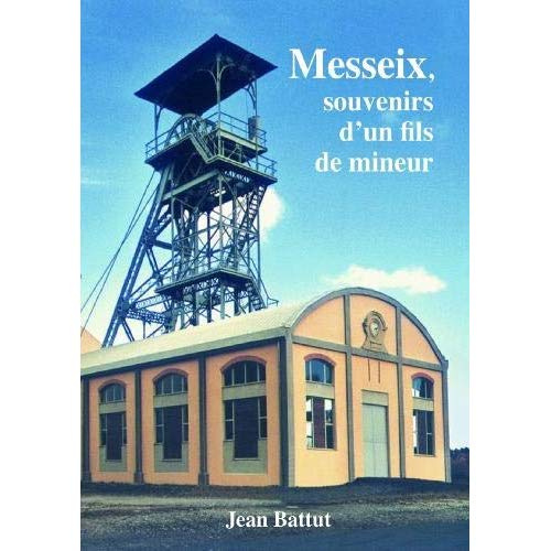 Messeix, souvenirs d'un fils de mineur