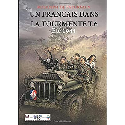 Un Français dans la tourmente t.6 été 1944