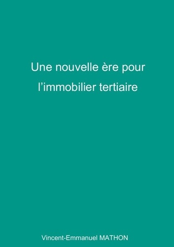 Une nouvelle ère pour l'immobilier tertiaire