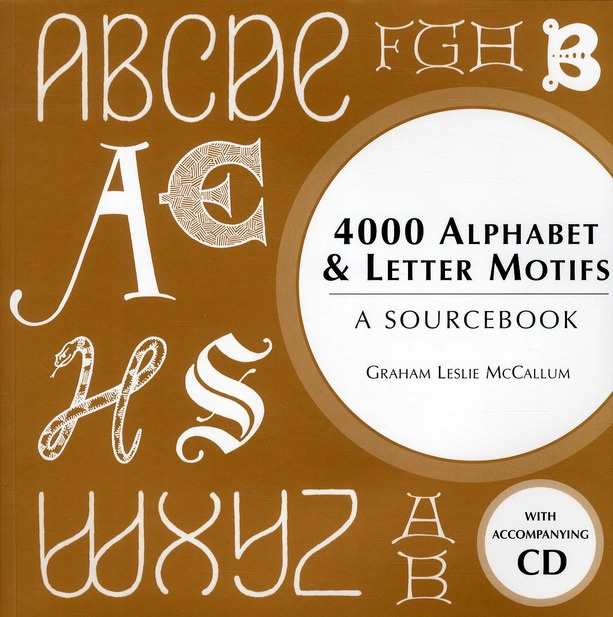4000 ALPHABET ET LETTER MOTIFS - A SOURCEBOOK.