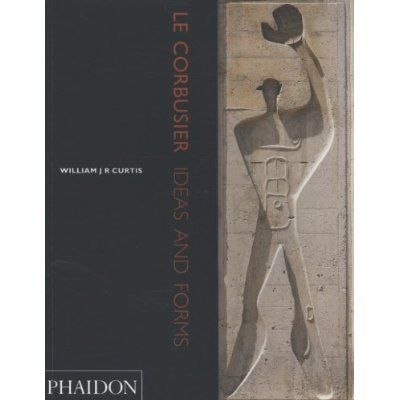 Le Corbusier: Ideas and Forms. Edition en langue anglaise